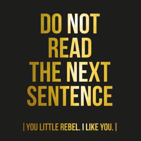 You rebel!
