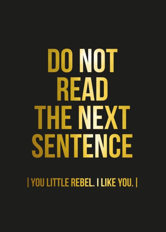 You rebel!